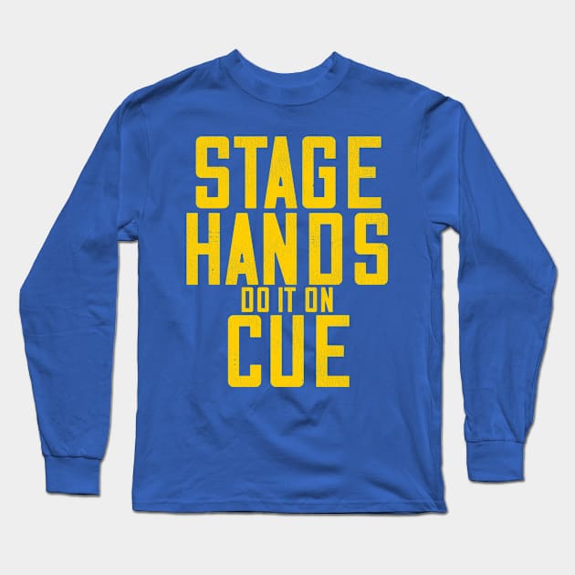 STAGEHANDS Do It On Cue Long Sleeve T-Shirt by darklordpug